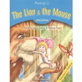 The Lion & the Mouse. Teachers Edition. Издание для учителя