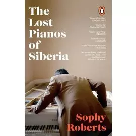 The Lost Pianos of Siberia