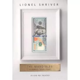 The Mandibles: A Family, 2029-2047