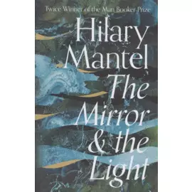 The Mirror & the Light