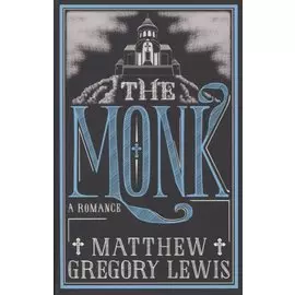 The Monk. A Romance