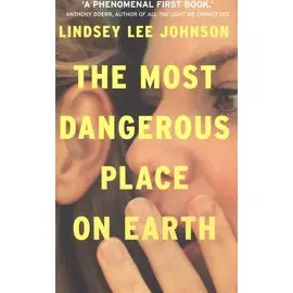 The Most Dangerous Place on Earth