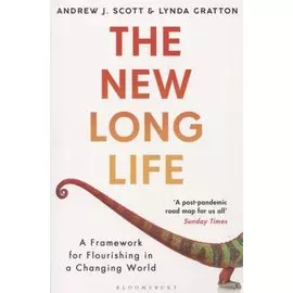 The New Long Life. A Framework for Flourishing in a Changing World