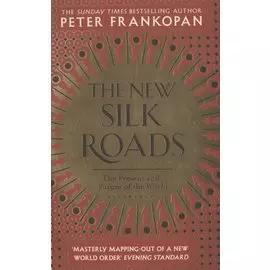 The New Silk Roads. The Present and Future of the World