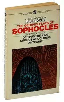 The Oedipus plays of Sophocles: Oedipus the King, Oedipus at Colonus, Antigone