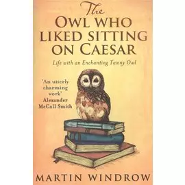 The Owl Who Liked Sitting on Caesar