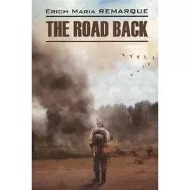 Возвращение = The Road Back : Книга для чтения на английском языке