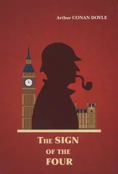The Sign of The Four = Знак четырех: на англ.яз
