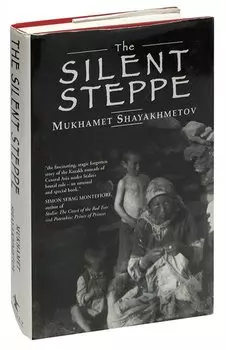 The Silent Steppe: The Story of a Kazakh Nomad Under Stalin