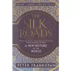 The Silk Roads. A New History of the World