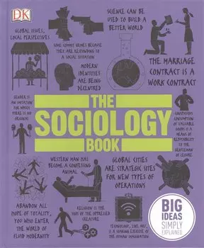 The Sociology Book. Big Ideas Simply Explained