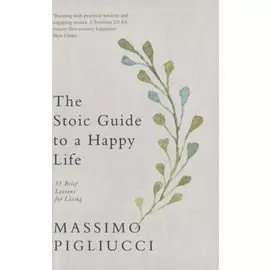 The Stoic Guide to a Happy Life