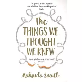 The Things We Thought We Knew