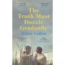 The Truth Must Dazzle Gradually