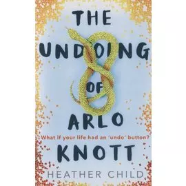 The Undoing of Arlo Knott
