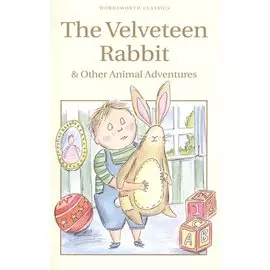 The Velveteen Rabbit &amp; Other Animal Adventures