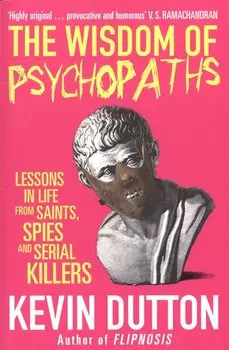 The Wisdom of Psychopaths