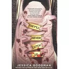 Theyll Never Catch Us