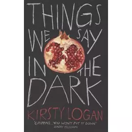 Things We Say in the Dark