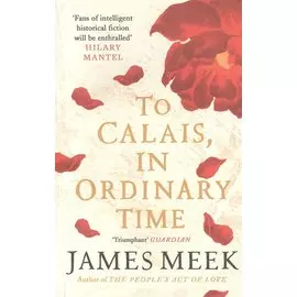 To Calais, In Ordinary Time