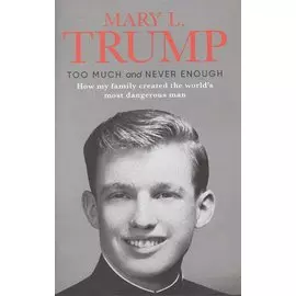 Too Much and Never Enough: How My Family Created the World`s Most Dangerous Man