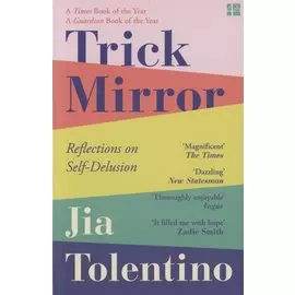 Trick Mirror: Reflections on Self-Delusion