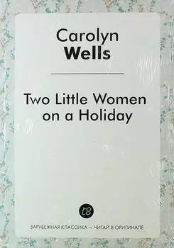 Two Little Women on a Holiday