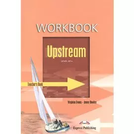 Upstream B1+ Intermediate Workbook (Teacher s)