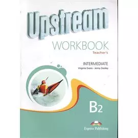 Upstream (3rd Edition) B2 Intermediate. Workbook (Teacher's)