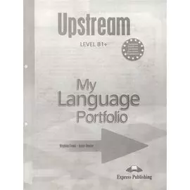 Upstream B1+ Intermediate. My Language Portfolio