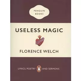 Useless Magic: Lyrics, Poetry and Sermons