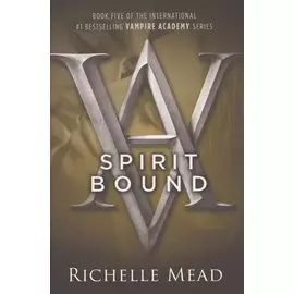 Vampire Academy. Book 5. Spirit Bound
