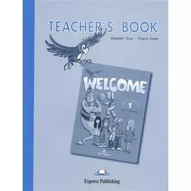 Welcome 1 Teacher`s Book