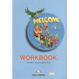 Welcome. Pupil`s book 1. WorkBook
