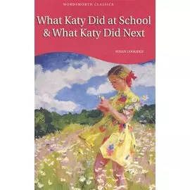 What Katy Did at School and What Katy Did Next