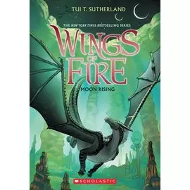 Wings of Fire. Book 6. Moon Rising