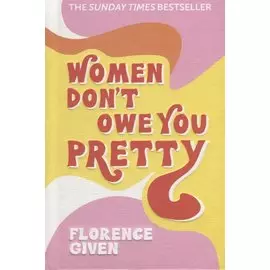 Women Don t Owe You Pretty
