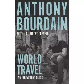 World Travel: An Irreverent Guide