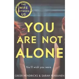 You Are Not Alone