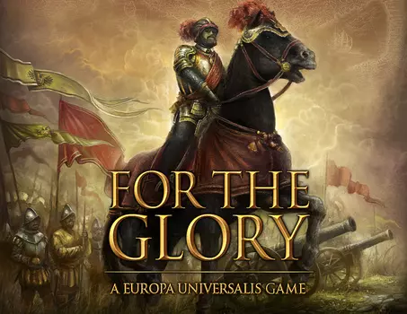 For The Glory: A Europa Universalis Game (PC)