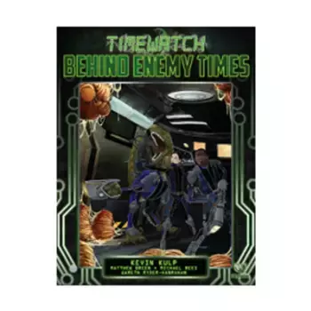 Behind Enemy Times, TimeWatch (Pelgrane Press), мягкая обложка