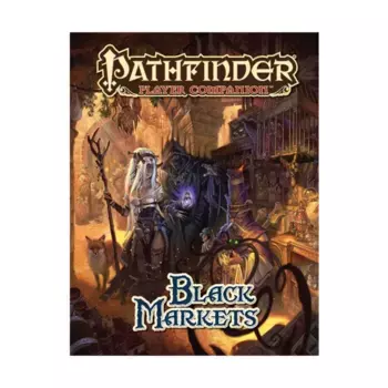 Black Markets, Pathfinder Roleplaying Game (1st Edition) - Player Companion - Assorted, мягкая обложка