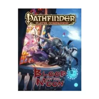 Blood of the Moon, Pathfinder Roleplaying Game (1st Edition) - Player Companion - Race Guides, мягкая обложка