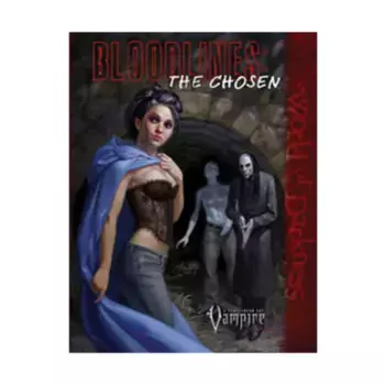Bloodlines - The Chosen, Vampire - The Requiem - Clanbooks & Bloodlines, твердый переплет
