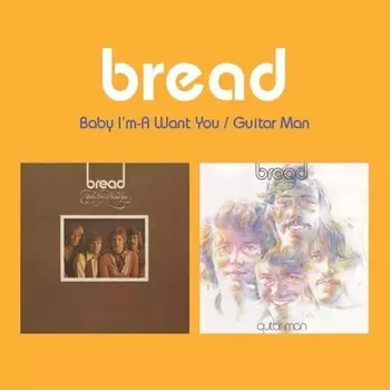 CD диск Bread: Baby I'm-A Want You / Guitar Man (2-fer)