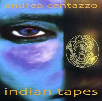 CD диск Centazzo, Andrea: Indian Tapes