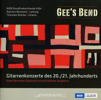 CD диск Daugherty / Wdr Radio Sym Orch / Baumann: Gees Bend: Guitar Ctos of 20th & 21st Centuries