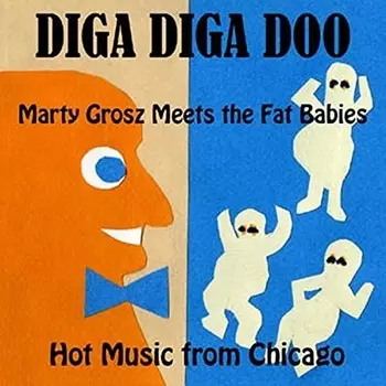 CD диск Marty Grosz Meets the Fat Babies: Diga Diga Doo