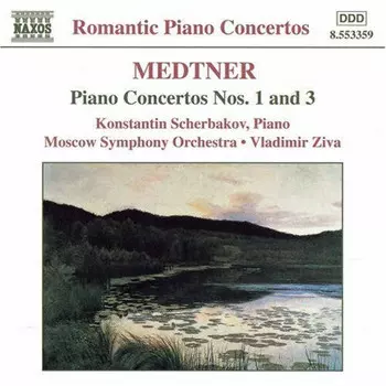 CD диск Medtner / Scherbakov / Ziva: Piano Cto 1 C Min Op 33 / Piano Cto 3 E Min Op 60