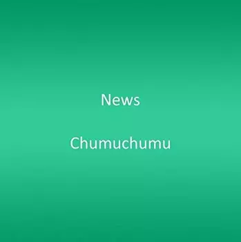 CD диск News: Chumuchumu